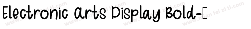 Electronic Arts Display Bold字体转换